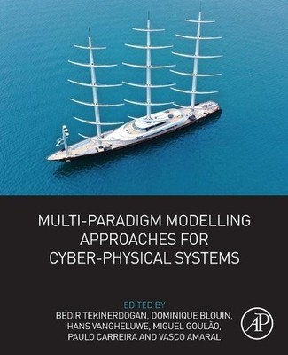 Multi-Paradigm Modelling Approaches for Cyber-Physical Systems - 9780128191057