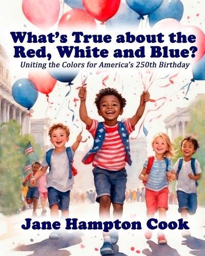 Jane Hampton Cook What's True about the Red, White, and Blue? (Tascabile)