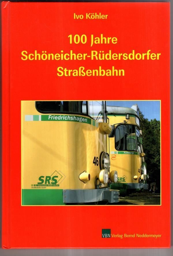 100 Jahre Schöneicher Rüdersdorfer Straßenbahn: Ivo Kohler - Ivo Kohler