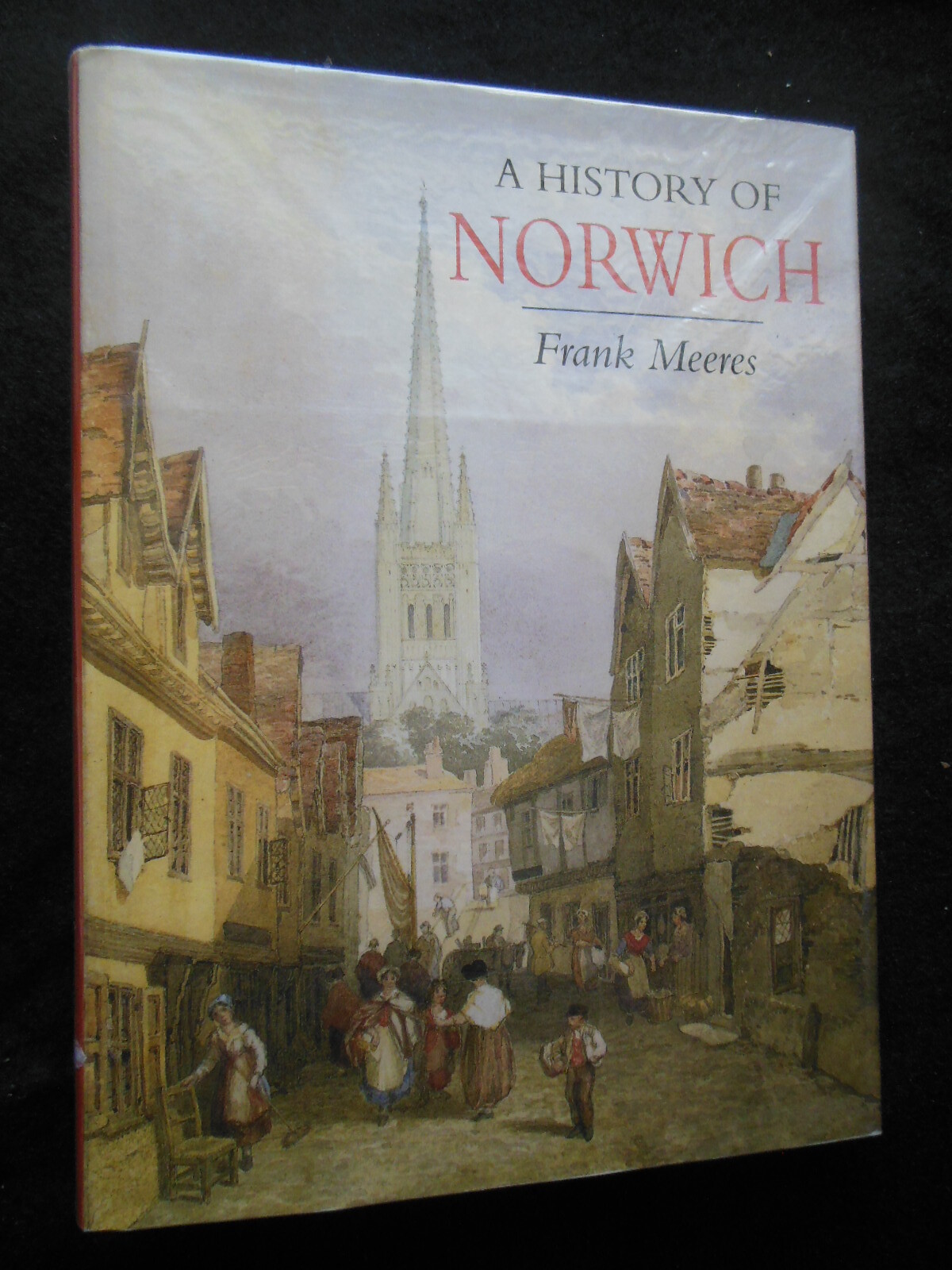 A History of Norwich by Frank Meeres (Hardback, 2005) Norfolk History, Anglia