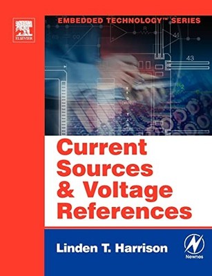 Current Sources and Voltage References: A Design Reference for Electronics Engi