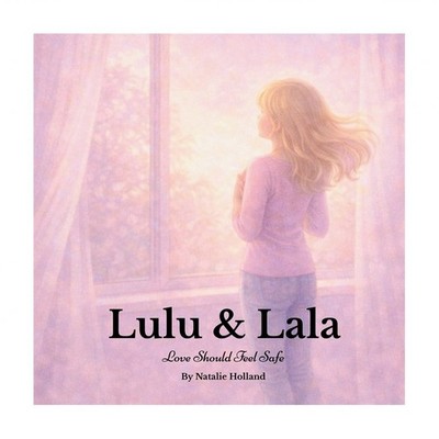 Lulu & Lala: Love Should Feel Safe