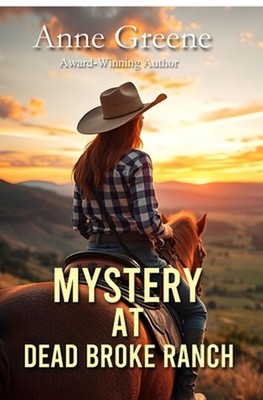 Mystery at Dead Broke Ranch by Anne Greene Paperback Book