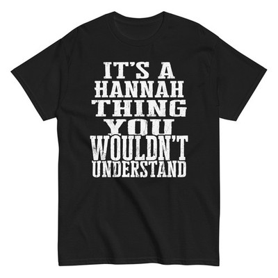 Its a Hannah Thing Family Reunion First Last Squad Name T Shirt