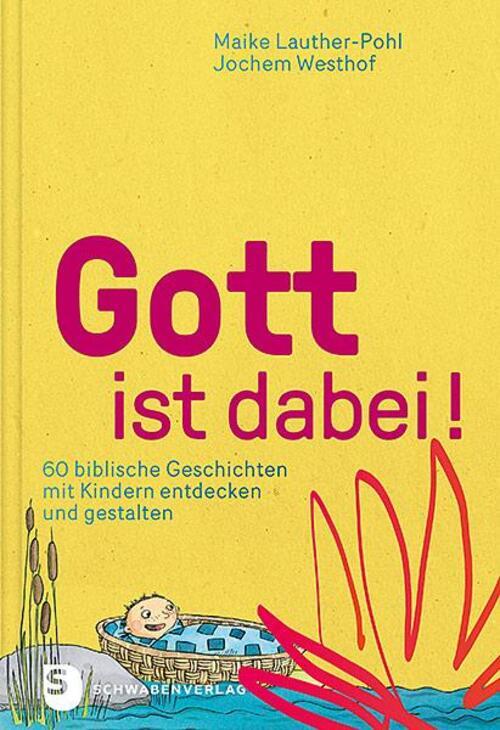 Thumbnail - Gott Ist Dabei | 60 Biblische Geschichten Mit Kindern Entdecken Und