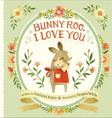 Bunny Roo, I Love You by Melissa Marr (English) Hardcover Book
