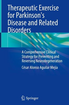 Therapeutic Exercise for Parkinson's Disease and Related Disorders César Alonso
