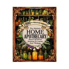 Share The Holistic Home Apothecary 1000+ Forg...