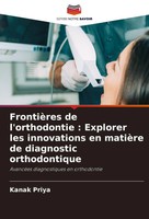 FrontièRes De L'orthodontie : Explorer Les Innovations En MatièRe De...