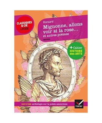 Mignonne allons voir si la rose et autres poèmes: suivi d'un parcours sur la po