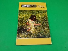 NIKON SCHOOL: GUIDE TO DIGITAL SLR PHOTOGRAPHY BOOKLET WITH COLOR PICTURES