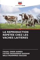 La Reproduction RÉPÉTÉE Chez Les Vaches LaitiÈRes Faisal Omer Ahmed