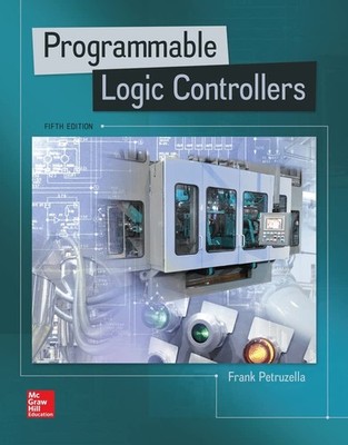 Programmable Logic Controllers by Frank D. Petruzella (2016, Trade Paperback...