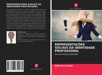 RepresentaÇÕEs Sociais DA Identidade Profissional DO Professor Guineense Dodzi