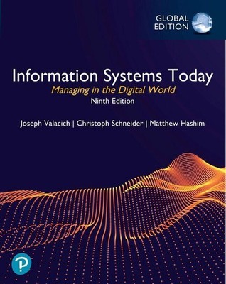 Information Systems Today: Managing in the Digital World, Global Edition Jo ...