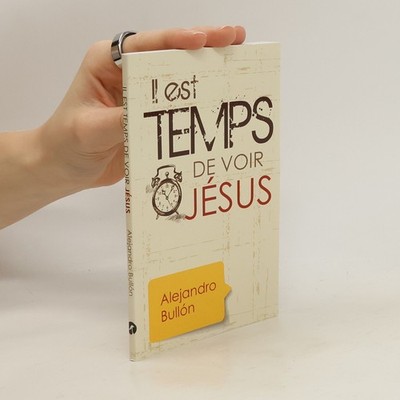 Il est Temps de vour Jésus  |  Alejandro Bullón
