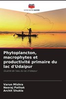 Varun Mishra (U. A.) | Phytoplancton, Macrophytes Et Productivité Primaire Du...