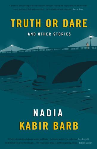 Truth or Dare: and Other Stories by Nadia Kabir Barb PAPERBACK 9781804470589 - Image 2