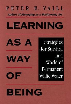 Learning as a Way of Being: Strategies for Surv- hardcover, 9780787902469, Vaill