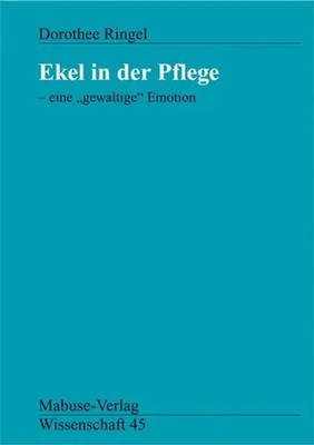 Ekel in der Pflege - eine ' gewaltige' Emotion | Eine gewaltige Emotion | Ringel