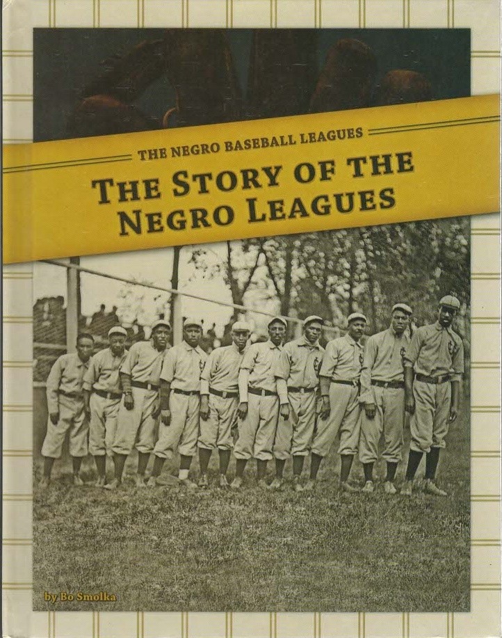 The Story of the Negro Leagues - Bo Smolka - ABDO - Good - Hardcover