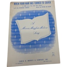 When Your Hair Has Turned to Silver Sheet Music A Morris Mayfair Melrose Song