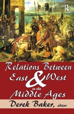 Relations Between East and West in the Middle Ages by Roger Minshull: New