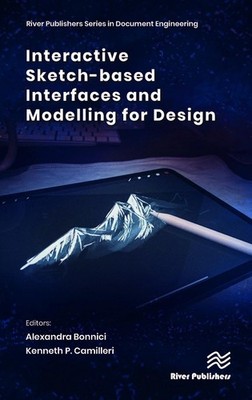Interactive Sketch-based Interfaces and Modelling for Design by Alexandra Bonnic