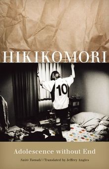 Hikikomori: Adolescence Without End von Tamaki, Saito | Buch | Zustand sehr gut