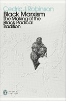 Black Marxism | Cedric J. Robinson | The Making Of The Black Radical Tradition