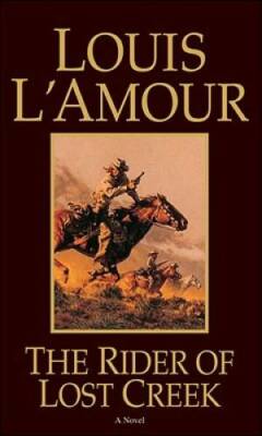 The Rider of Lost Creek - Paperback By L'Amour, Louis - GOOD