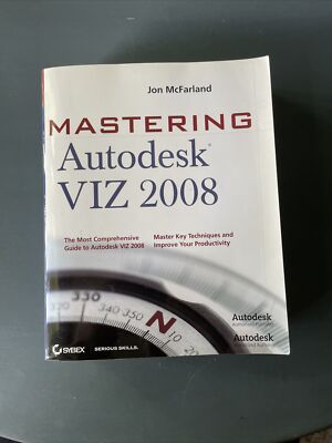 MASTERING AUTODESK VIZ 2008 By Jon McFarland
