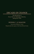 Decade of Change: The Remaking of Forest Servic. Master<|