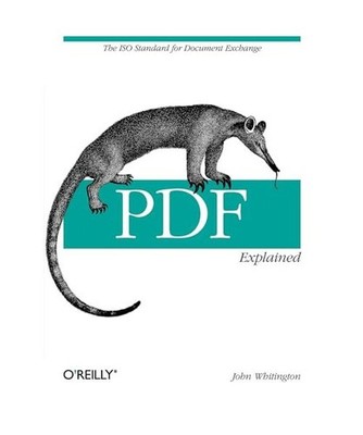PDF Explained: The ISO Standard for Document Exchange: The ISO Standard for Docu