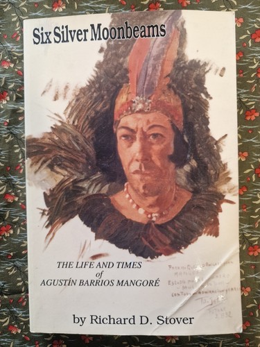 Six Silver Moonbeams, Agustin Barrios Mangore Biography, Stover, Guitar