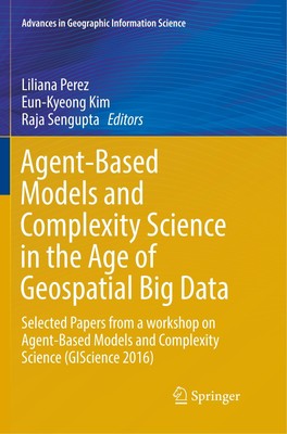 Agent-Based Models and Complexity Science in the Age of Geospatial Big Data Lili