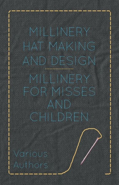 Various | Millinery Hat Making And Design - Millinery For Misses And Children-image