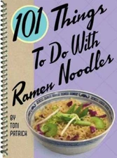 101 Things to Do with Ramen Noodles - Spiral-bound By Patrick, Toni - VERY GOOD
