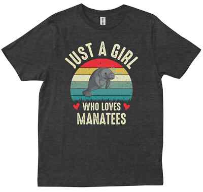 Just A Girl Who Loves Manatees Funny Manatees Gift Shirt Just A Girl Who Loves Manatees Funny Manatees Gift Shirt