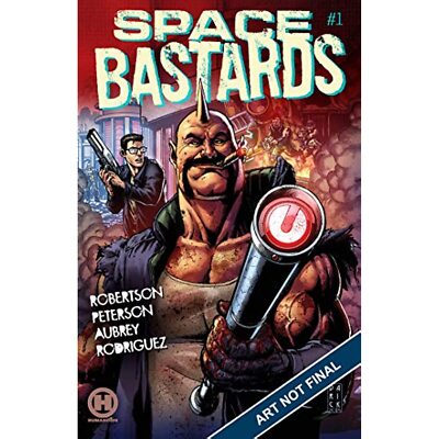 SPACE BASTARDS #1 [Comic] Darick Robertson and Joe Aubrey
