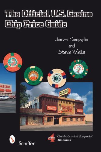 The Official U.S. Casino Chip Price Guide, Fourth Edition by James Campiglia