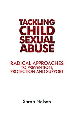 Tackling child s**ual abuse: Radical Approaches to Prevention, P