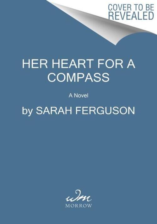 Thumbnail - Sarah Ferguson | Her Heart For A Compass | Taschenbuch | Englisch