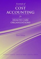 Essentials of Cost Accounting for Health Care Organizations: . 9780763738136