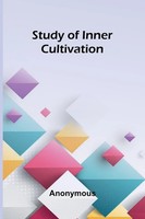 Study Of Inner Cultivation Anonymous Taschenbuch Englisch 2024 Alpha Edition