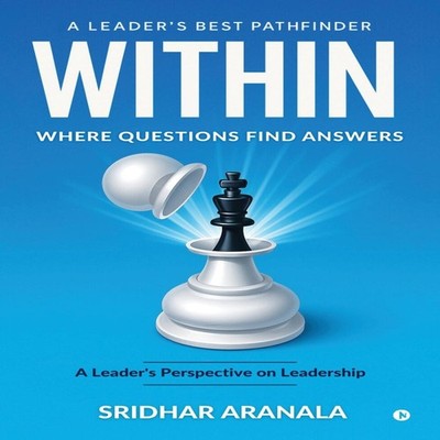 Within - Where Questions Find Answers A Leader's Best Pathfinder