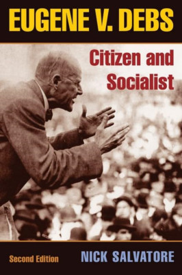 Eugene V. Debs: Citizen and Socialist (Working Class in - Paperback NEW Salvator