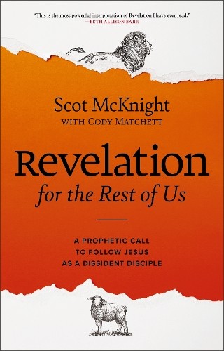 Revelation for the Rest of Us by Scot McKnight, Cody Matchett - 9780310135784