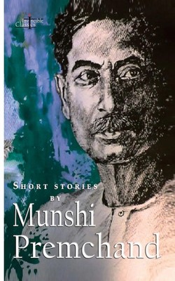 Munshi Premchand | Short Stories by Munshi Premchand (Invincible Classics)