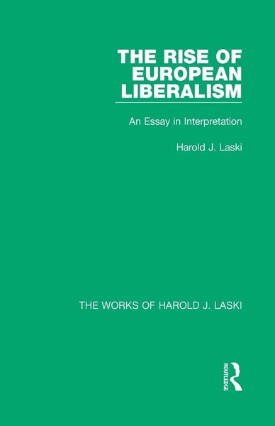Harold J Laski | The Rise Of European Liberalism (Works Of Harold J. Laski)-image